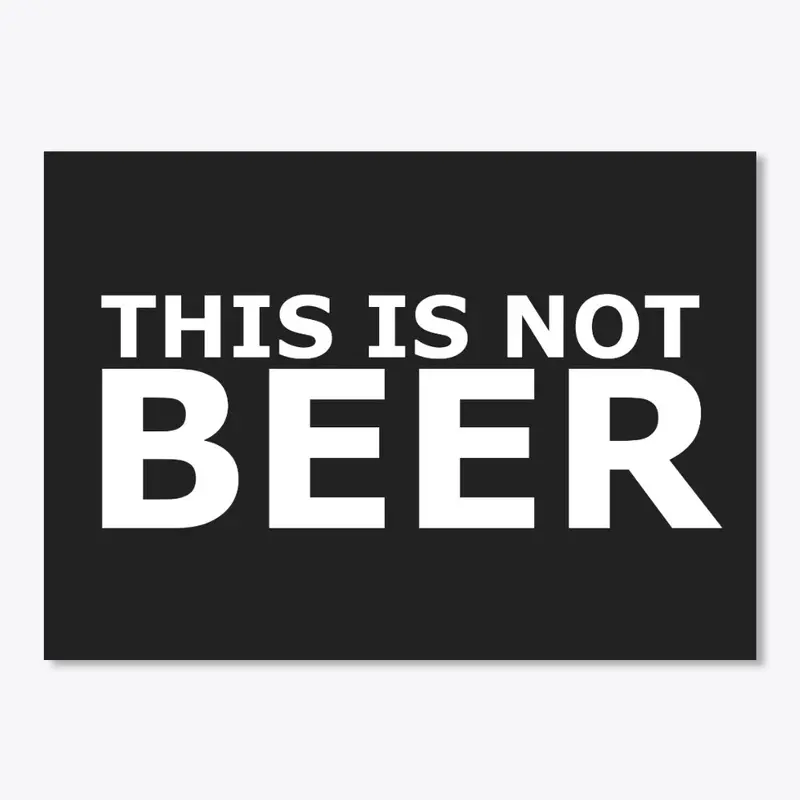 This Is Not Beer