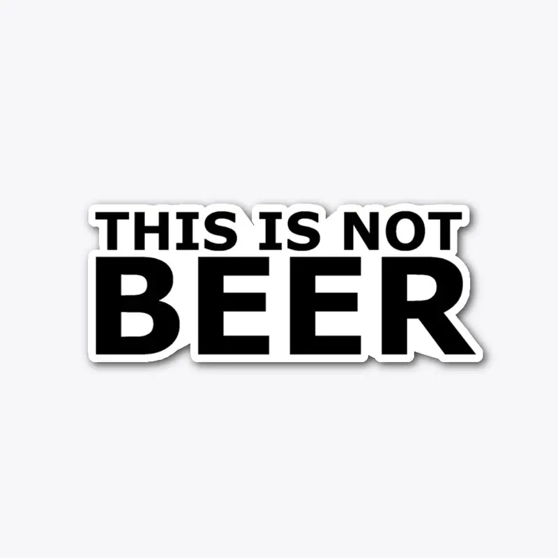 This Is Not Beer